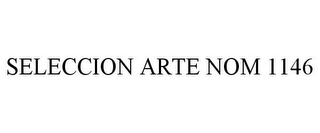 SELECCION ARTE NOM 1146