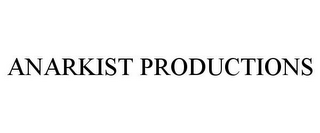 ANARKIST PRODUCTIONS