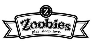 Z ZOOBIES PLAY. SLEEP. LOVE.