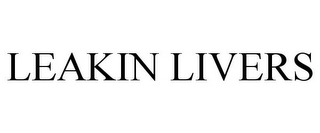 LEAKIN LIVERS