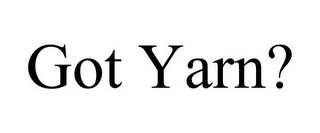 GOT YARN?