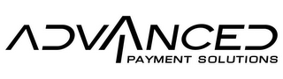 ADVANCED PAYMENT SOLUTIONS