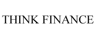 THINK FINANCE