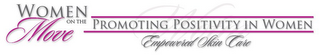 WOMEN ON THE MOVE WOTM PROMOTING POSITIVITY IN WOMEN EMPOWERED SKIN CARE