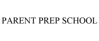 PARENT PREP SCHOOL