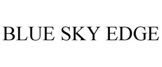 BLUE SKY EDGE