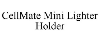 CELLMATE MINI LIGHTER HOLDER