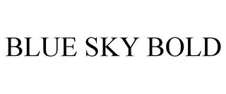 BLUE SKY BOLD