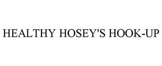 HEALTHY HOSEY'S HOOK-UP