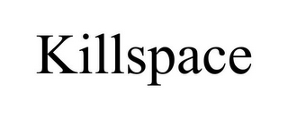 KILLSPACE