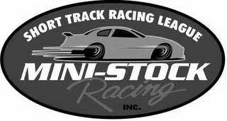 SHORT TRACK RACING LEAGUE MINI-STOCK RACING INC.