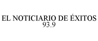 EL NOTICIARIO DE ÉXITOS 93.9