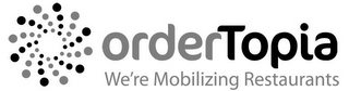 ORDERTOPIA WE'RE MOBILIZING RESTAURANTS