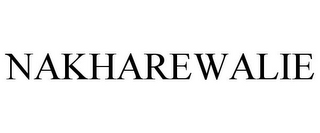 NAKHAREWALIE
