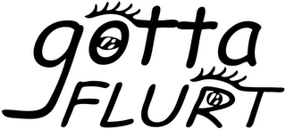 GOTTA FLURT