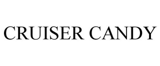 CRUISER CANDY