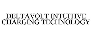 DELTAVOLT INTUITIVE CHARGING TECHNOLOGY