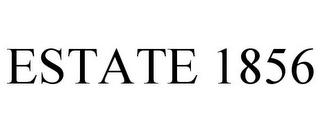 ESTATE 1856