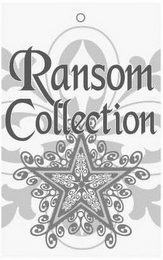 RANSOM COLLECTION