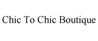 CHIC TO CHIC BOUTIQUE