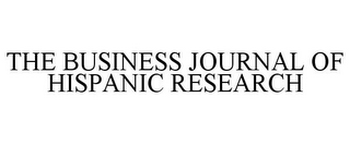 THE BUSINESS JOURNAL OF HISPANIC RESEARCH