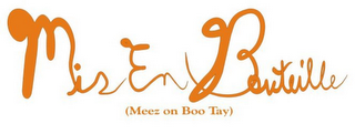 MIS EN BOUTEILLE (MEEZ ON BOO TAY)