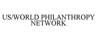 US/WORLD PHILANTHROPY NETWORK