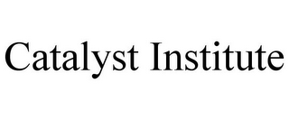 CATALYST INSTITUTE