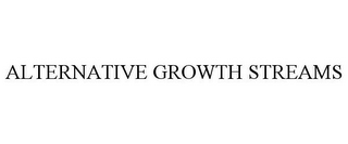 ALTERNATIVE GROWTH STREAMS