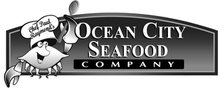 CHEF PAUL RAYMOND'S OCEAN CITY SEAFOOD COMPANY