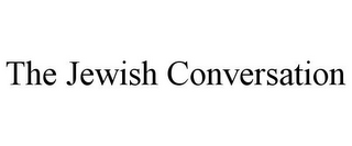 THE JEWISH CONVERSATION