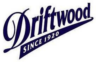 DRIFTWOOD SINCE 1920