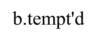 B.TEMPT'D