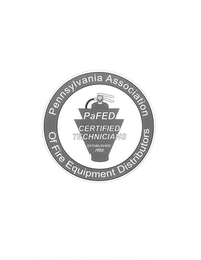 PENNSYLVANIA ASSOCIATION OF FIRE EQUIPMENT DISTRIBUTORS PAFED CERTIFIED TECHNICIANS ESTABLISHED 1988