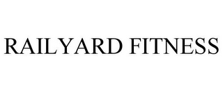 RAILYARD FITNESS