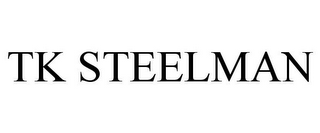 TK STEELMAN