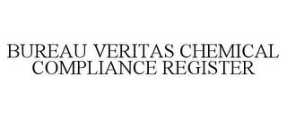 BUREAU VERITAS CHEMICAL COMPLIANCE REGISTER