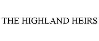 THE HIGHLAND HEIRS