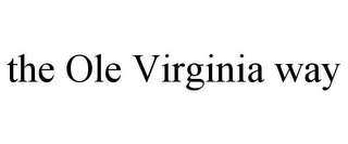 THE OLE VIRGINIA WAY