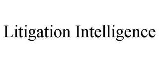 LITIGATION INTELLIGENCE