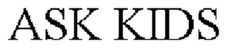 ASK KIDS