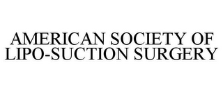 AMERICAN SOCIETY OF LIPO-SUCTION SURGERY