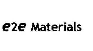 E2E MATERIALS