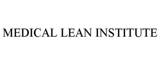 MEDICAL LEAN INSTITUTE