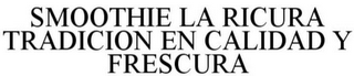 SMOOTHIE LA RICURA TRADICION EN CALIDAD Y FRESCURA