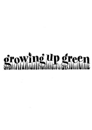 GROWINGUPGREEN