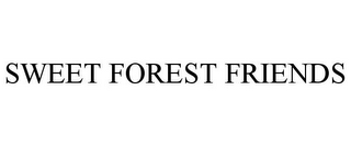 SWEET FOREST FRIENDS