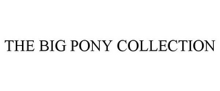 THE BIG PONY COLLECTION