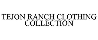 TEJON RANCH CLOTHING COLLECTION