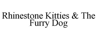 RHINESTONE KITTIES & THE FURRY DOG